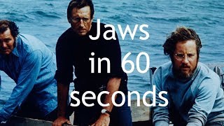 Jaws in 60 Seconds