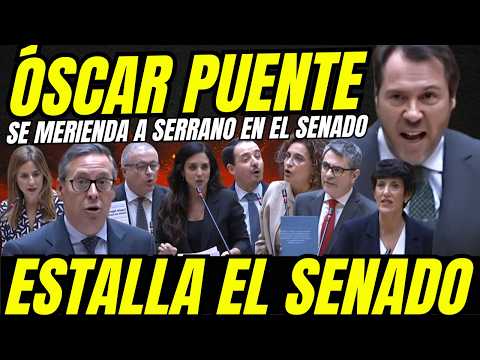ÓSCAR PUENTE SE  MERIENDA A ALFONSO SERRANO EN EL  SENADO "EL PP VUELVE CON ETA Y TRAGA DEL FRASCO"