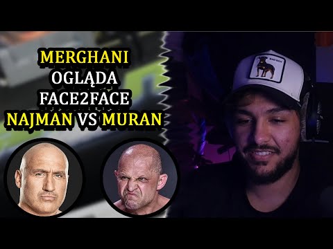MERGHANI OGLĄDA FACE2FACE NAJMAN VS MURAN