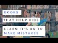 Books That Help Kids Learn It S Okay To Make Mistakes