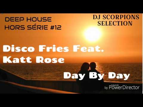 DEEP HOUSE || Disco Fries Feat. Katt Rose - Day By Day (HS #12)