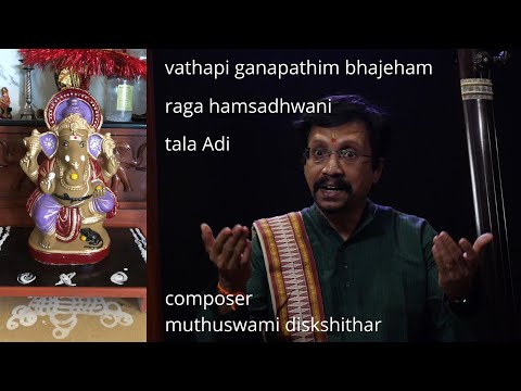 Vathapi Ganapathim Bhaje - Hamsadhwani - Adi - Muthuswamy Dikshithar