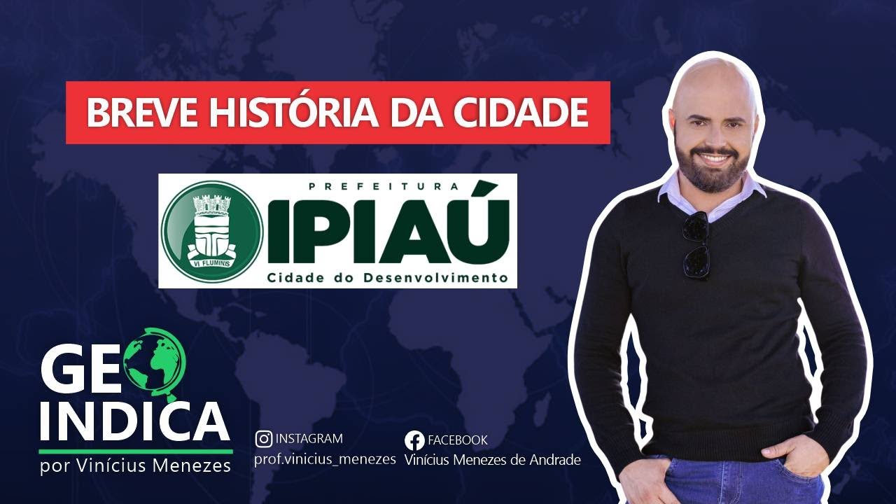 HISTÓRIA DE IPIAÚ-BA: TUDO O QUE VOCÊ PRECISA SABER PARA O CONCURSO PÚBLICO!
