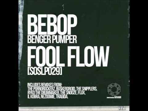 Bebop Banger Pumper - Fool Flow [The Snooze Remix]