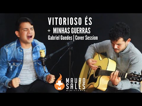 Mauro Sales - Vitorioso és + Minhas guerras | Gabriel Guedes - (Cover Session)