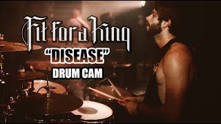 Fit For A King | Disease | Drum Cam (LIVE)