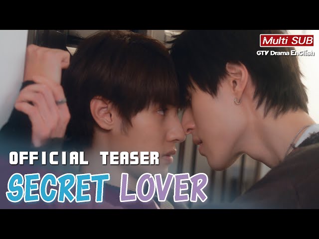 𝐒𝐞𝐜𝐫𝐞𝐭 𝐋𝐨𝐯𝐞𝐫 Official Teaser【MULTI SUB】BL Series｜GTV DRAMA English