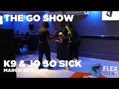 The Go Show on Flex FM: DJ Logan Sama with JoSoSick & K9 (from W9) - April 29th 2019