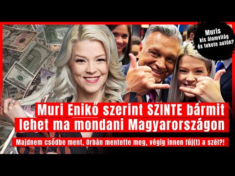 Muri Enikő szerint SZINTE bármit lehet ma mondani Magyarországon: csődbe ment, Orbán mentette meg?