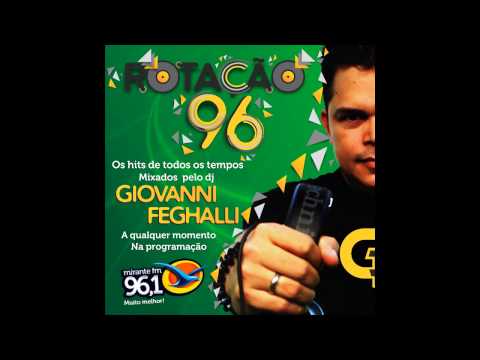 ROTAÇÃO 96   VOL 12   DJ GIOVANNI FEGHALLI