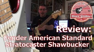 Video thumbnail for Fender American Standard Stratocaster (Shawbucker) - Review & Test by Have Guitar