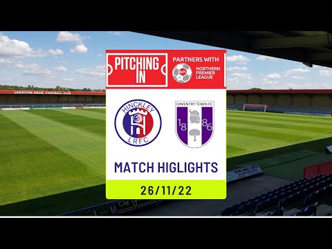 HIGHLIGHTS | Hinckley Leicester Road vs Daventry Town | 26/11/22 | 22/23 SEASON | NPL Division 1