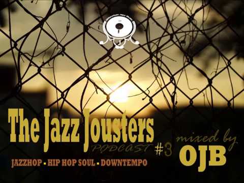 Jazz Jousters podcast #3 by OJB - [ Jazzhop - Hip Hop Soul - Downtempo ]