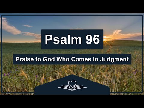 Psalm 96 (NRSV) - Praise to God Who Comes in Judgment (Audio Bible)