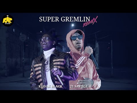 Kodak Black “Super Gremlin” - 21 Savage (Remix)