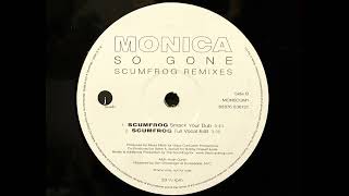 Monica - So Gone (Scumfrog Smack Your Dub)