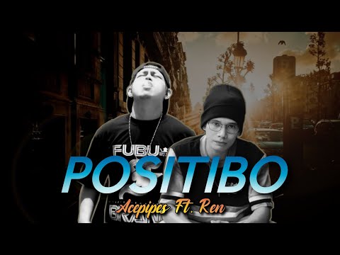 Acepipes - POSITIBO feat. Ren