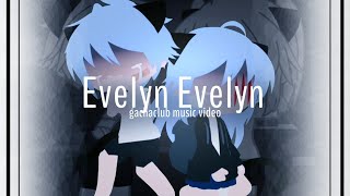 Evelyn Evelyn | GACHACLUB MUSIC VIDEO | GCMV | TW- Blood, violence, flash | subtitles