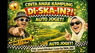 Download lagu CINTA ANAK KAMPUNG DI-SKA-IN?! 😱 Dari Sederhana Jadi PESTA! | Cipt. Jamal Mirdad | Cover by SKA_DIC mp3