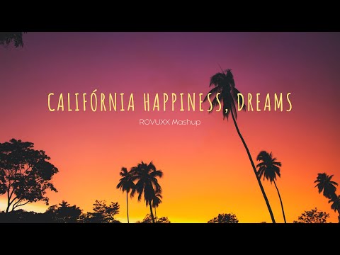 Califórnia Happiness, Dreams (ROVUXX Mashup)
