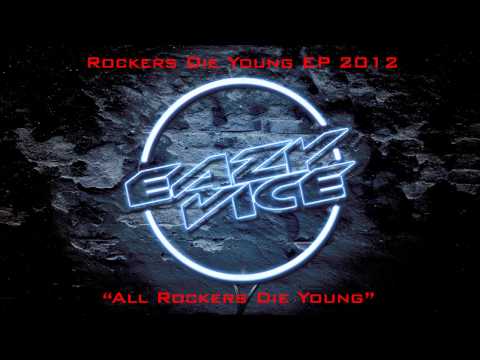 EAZY VICE - All Rockers Die Young -