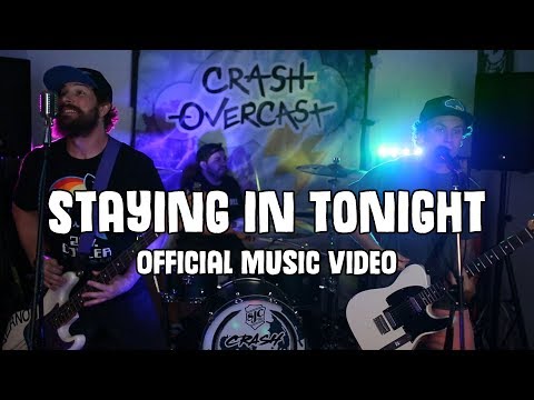 Crash Overcast: Staying In Tonight  [OFFICIAL VIDEO]