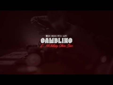E. Nos - Gambling Feat. Ohana Bam (Official Music Video)