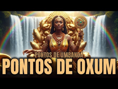 Os Pontos Mais Lindos de Oxum na Umbanda - Amor, Prosperidade e Força da Mãe das Águas