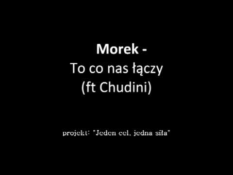 Morek - To co nas łączy (ft Chudini)