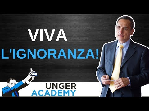 Viva l’Ignoranza!