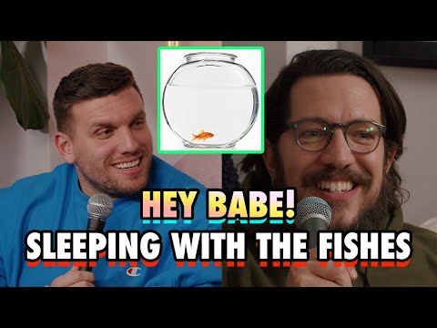 Sleeping With The Fishes - Sal & Chris Present: Hey Babe! - EP 8