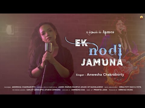 Ek Nodi Jamuna - A Tribute to JAMES | Faruq Mahfuz Anam | Anwesha Chakraborty  