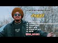 Jxggi New All Songs 2024 Latest Panjabi Songs 2024 Jxggi Audio Jukebox 2024