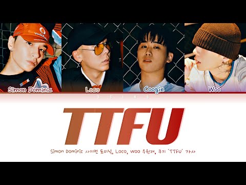 Simon Dominic, 로꼬, 우원재, Coogie - TTFU 가사 Lyrics Han/Rom/Eng