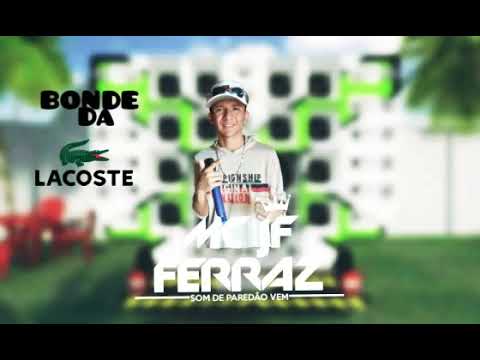 BONDE DA LACOSTE-(MC JF FERRAZ)MC RB
