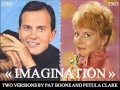 Pat Boone - Imagination (and Petula Clark's version)