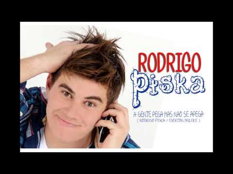 Rodrigo Piska - A gente pega mas não se apega