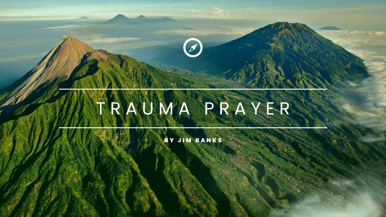Trauma Prayer-Jim Banks