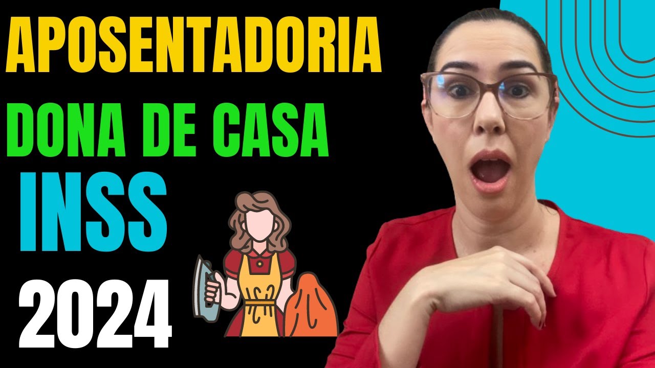 Como funciona a aposentadoria para as donas de casa em 2024