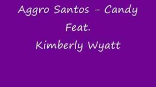 Aggro Santos - Candy Feat. Kimberly Wyatt (LYRICS IN DESCRIPTION)