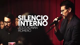 Silencio Interno -Jesús Adrián Romero // Video Oficial
