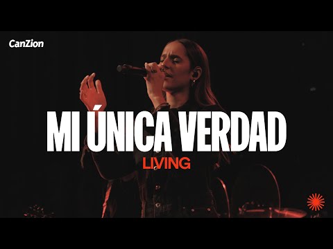 Mi Única Verdad 🙏 Living (Video con Letra)