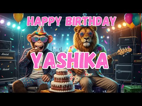 YASHIKA Happy Birthday Song - Happy Birthday to Yashika