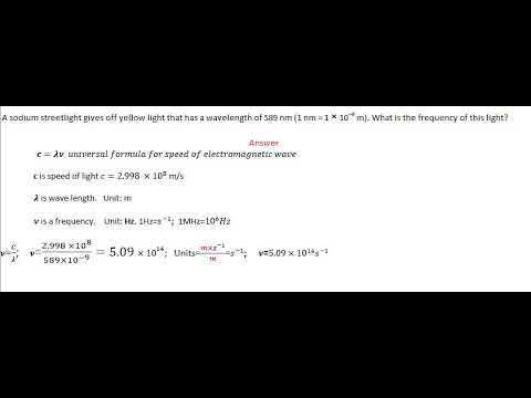 A sodium streetlight gives off yellow light that has a wavelength  What is the frequency of light?