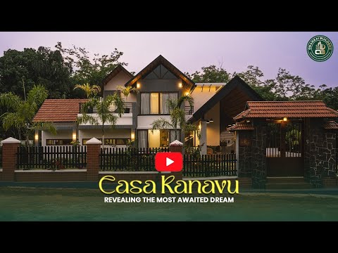 Casa Kanavu – Revealing the Most Awaited Dream