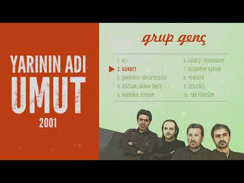 Gurbet | Grup Genç - Yarının Adı Umut Albümü