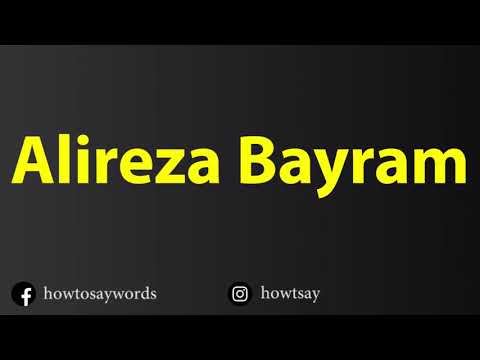 How To Pronounce Alireza Bayram