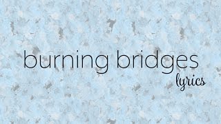 Bea Miller - burning bridges (Lyric Video)