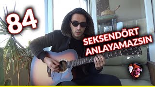 Seksendört - Anlayamazsın Gitar Dersi (Tüm Partlar Detaylı) #84 #seksendört #anlayamazsın