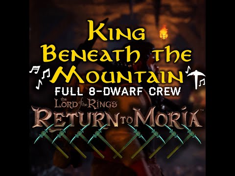 King Beneath the Mountain | Full 8-Dwarf Crew | Dwarven Mining Song Lyrics | LOTR: Return to Moria